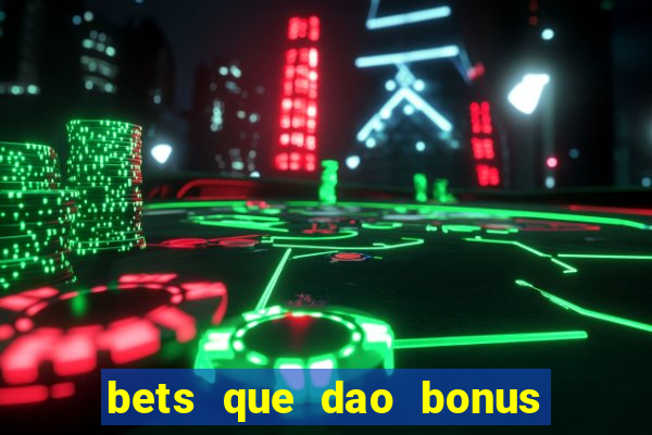 bets que dao bonus no cadastro sem deposito